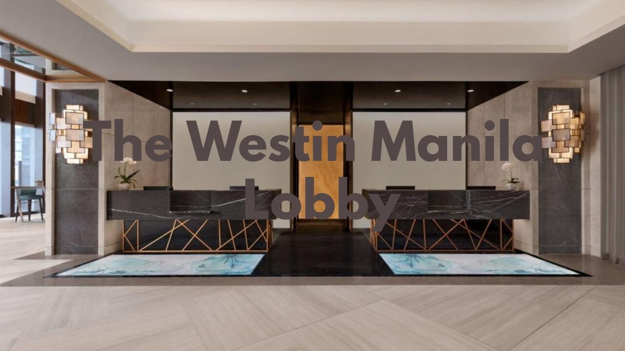 The Westin Manila: Experience Luxury and Comfort in the Heart of the Philippines