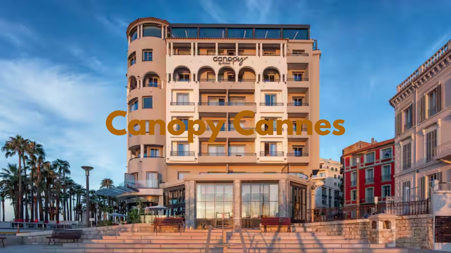 Discover the Luxurious Experience of Hilton Canopy Cannes