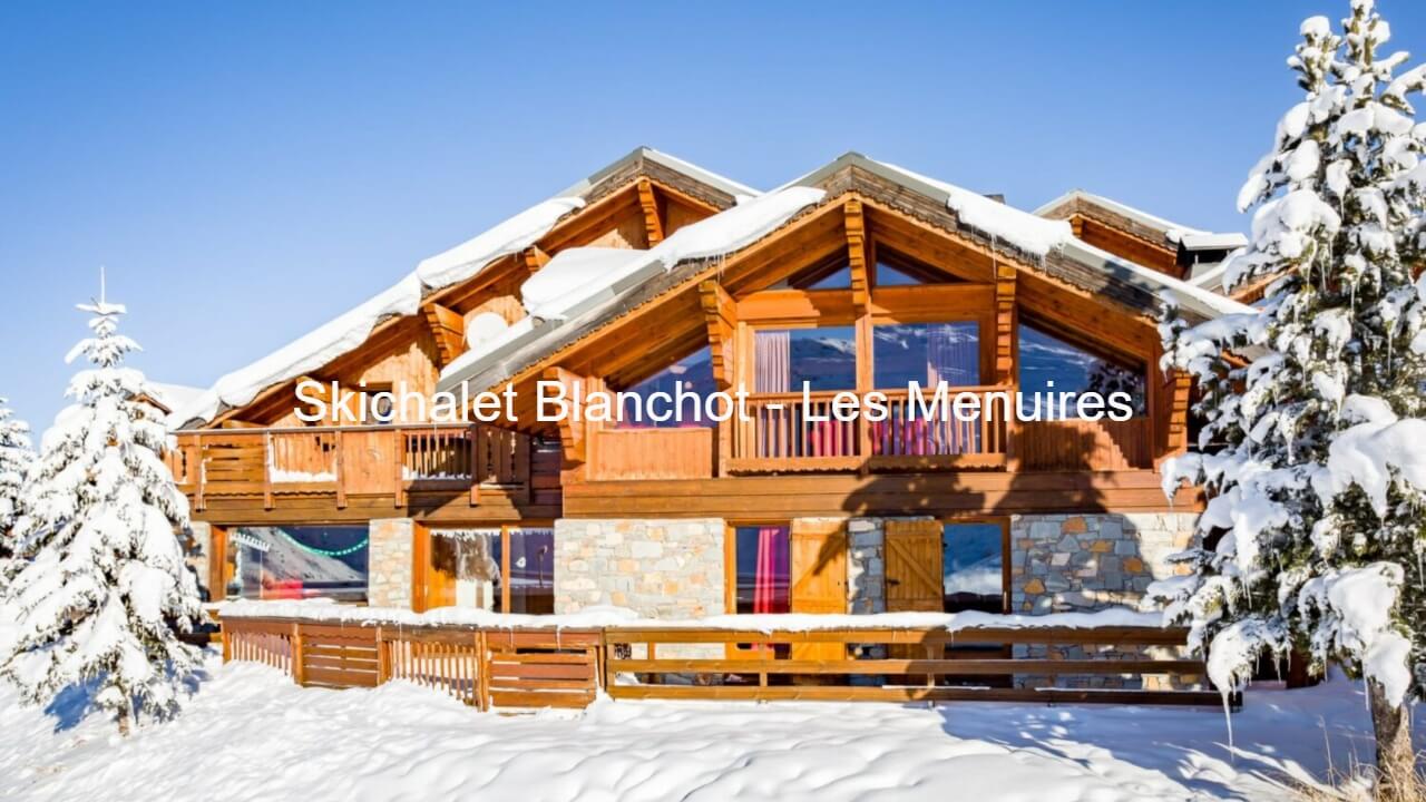 Experience Alpine Luxury at Skichalet Blanchot in Les Menuires